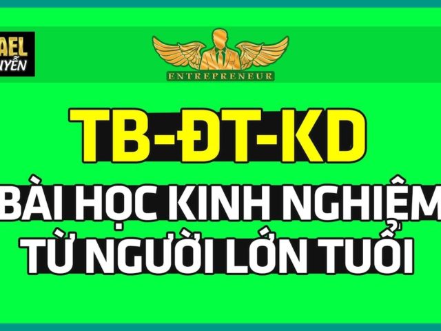 Bài Học Kinh nghiệm cuộc đời về TIỀN BẠC, ĐẦU TƯ, KINH DOANH Từ Người Lớn Tuổi | Lò Khởi Nghiệp