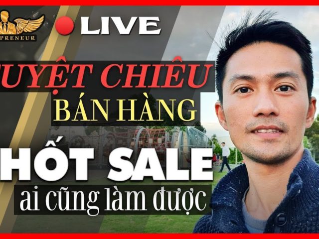 Tuyệt Chiêu Bán Hàng – CHỐT SALE (Ai Cũng Làm Được) | lokhoinghiep.com