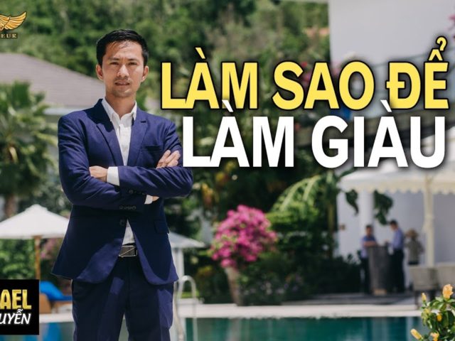 Cách Để Làm Giàu Có và Thịnh Vượng ( áp dụng là thành công)