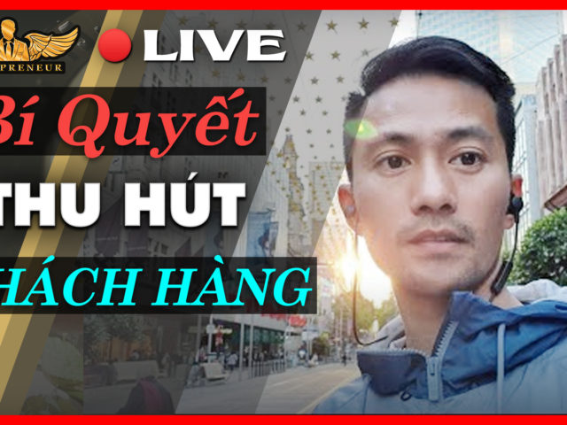 Bí Quyết Kinh Doanh Để Thu Hút Khách Hàng ( Dễ & Hiệu Quả) | Lò Khởi Nghiệp
