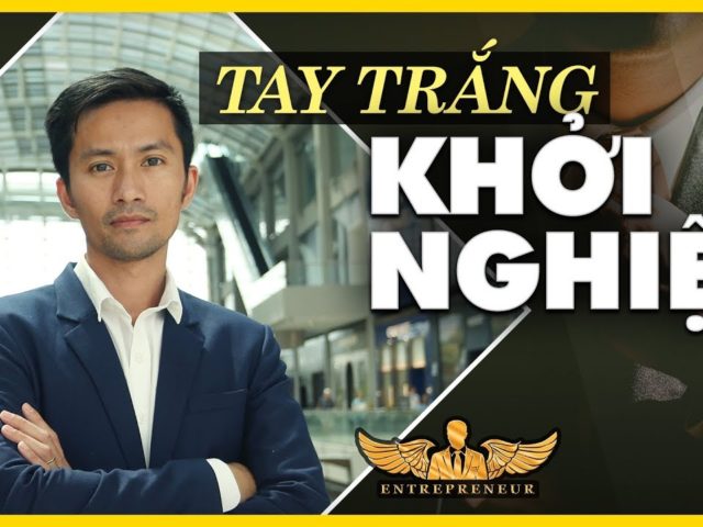 KHỞI NGHIỆP TỪ TAY TRẮNG ( BAO DỄ ) | Lò Khởi nghiệp