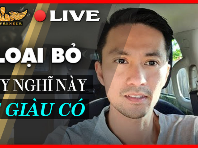 LOẠI BỎ Suy Nghĩ Này Sẽ GIÀU | Lò Khởi Nghiệp