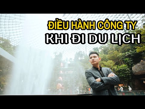 CÁCH ĐIỀU HÀNH CÔNG TY KHI ĐI DU LỊCH | Lò Khởi Nghiệp