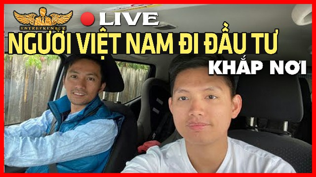 NGƯỜI VIỆT NAM ĐẦU TƯ & KINH DOANH Ở MỸ ÚC CANADA | Lò Khởi Nghiệp