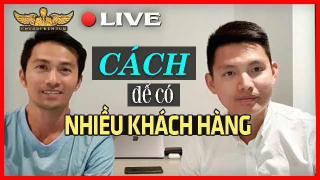 LÀM SAO ĐỂ CÓ NHIỀU KHÁCH HÀNG | Lò Khởi Nghiệp