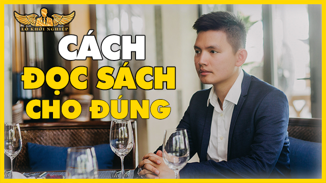 Đọc Sách Thế Nào Cho Đúng | TRÍCH từ LỚP HỌC QUẢN LÝ TIME & TÀI CHÍNH | Lò Khởi Nghiệp