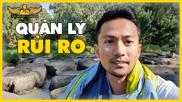 Quản Lý Rủi Ro Cho Các Bạn Làm Công, Làm Tư, Chủ, Nhà Đầu Tư