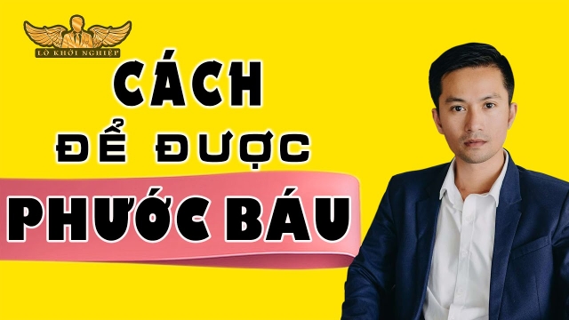 Cách để được PHƯỚC BÁU | Lò Khởi Nghiệp