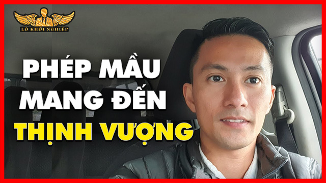 PHÉP MÀU mang đến Sự GIÀU CÓ & THỊNH VƯỢNG | Lò Khởi Nghiệp
