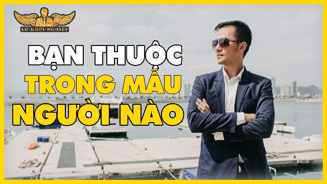 Bạn Thuộc Loại Người Nào Trong 5 Người Này | Lò Khởi Nghiệp