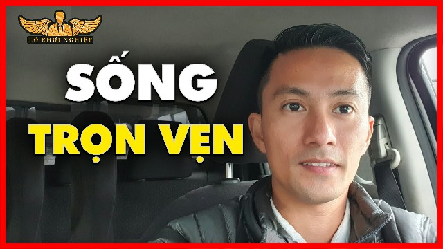 SỐNG TRỌN VẸN MỖI NGÀY | Lò Khởi Nghiệp