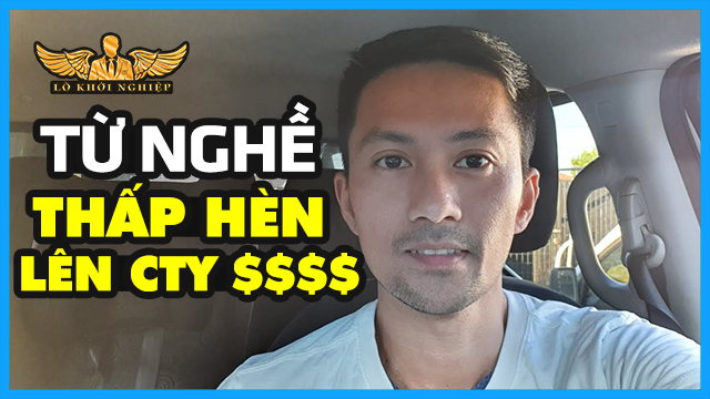 Từ Người Chùi Bồn Cầu Lên CTY TRIỆU ĐÔ (BÀI HỌC HỆ THỐNG) | Lò Khởi Nghiệp