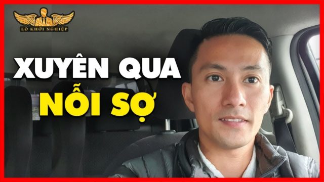ĐI XUYÊN qua NỔI SỢ | LÒ KHỞI NGHIỆP