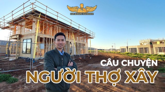 [ Câu chuyện về người thợ xây ]