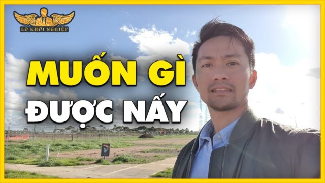 MUỐN GÌ ĐƯỢC NẤY (ai biết sớm sướng sớm) | LÒ KHỞI NGHIỆP