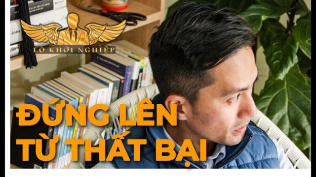 ĐỐI MẶT VỚI THẤT BẠI | ĐỨNG DẬY HƯỚNG TỚI THÀNH CÔNG