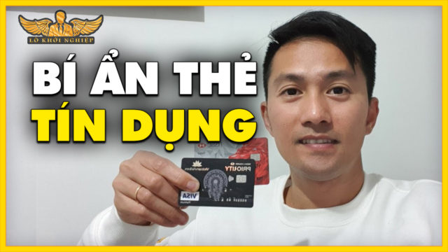 SỰ LỢI HẠI CỦA THẺ TÍN DỤNG & BÍ MẬT NGÂN HÀNG GIẤU KÍN | LÒ KHỞI NGHIỆP