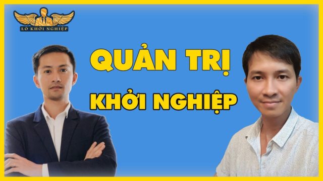 QUẢN TRỊ TRONG KINH DOANH KHỞI NGHIỆP | LÒ KHỞI NGHIỆP