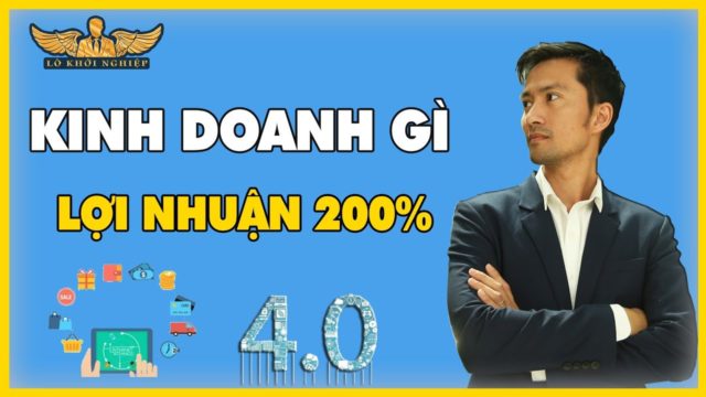 KINH DOANH GÌ LỢI NHUẬN 200%? (DỄ HIỂU) | Lò Khởi Nghiệp