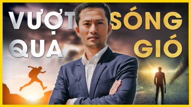 Kỹ năng GIÚP BẠN VƯỢT QUA MỌI SÓNG GIÓ TRÊN ĐỜI