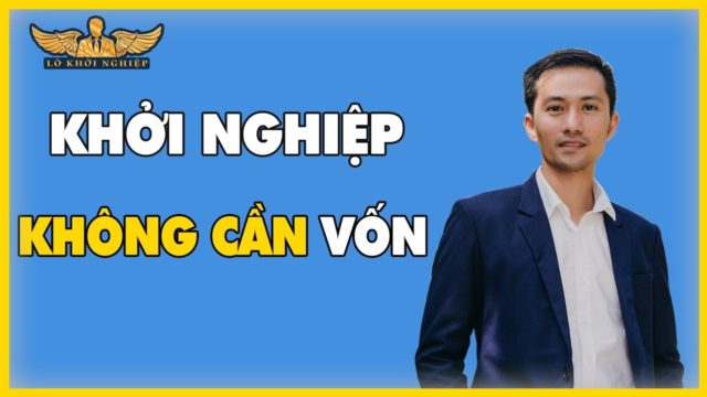 KHỞI NGHIỆP KHÔNG CẦN VỐN – THU NHẬP KHỦNG (AI LÀM CŨNG ĐƯỢC) | LÒ KHỞI NGHIỆP