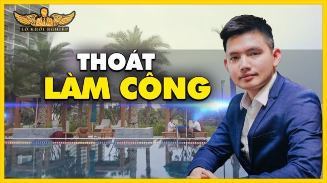 CÁCH THOÁT KIẾP LÀM CÔNG | Lò Khởi Nghiệp