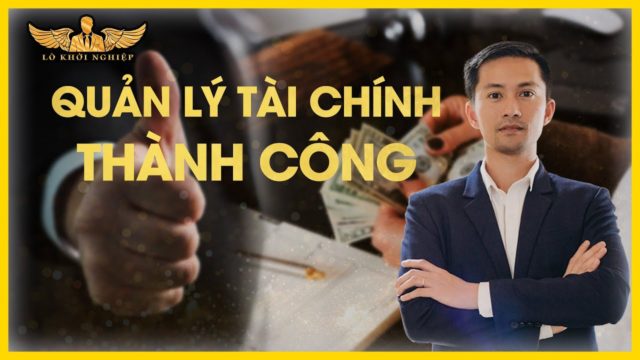 QUẢN LÝ TÀI CHÍNH THÀNH CÔNG | LÒ KHỞI NGHIỆP