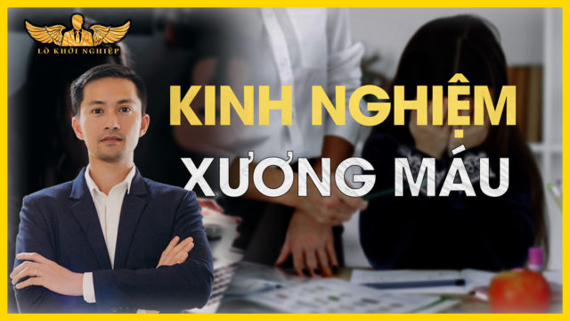 KINH NGHIỆM XƯƠNG MÁU MẤT 1.5 TỶ KHI MỚI 20 TUỔI