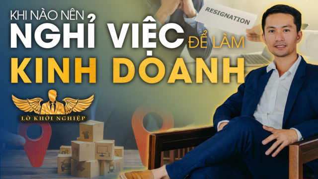 Khi Nào Thì Nên Nghỉ Việc Để Kinh Doanh (LỢI NHUẬN $450/ngày) | Lò Khởi Nghiệp