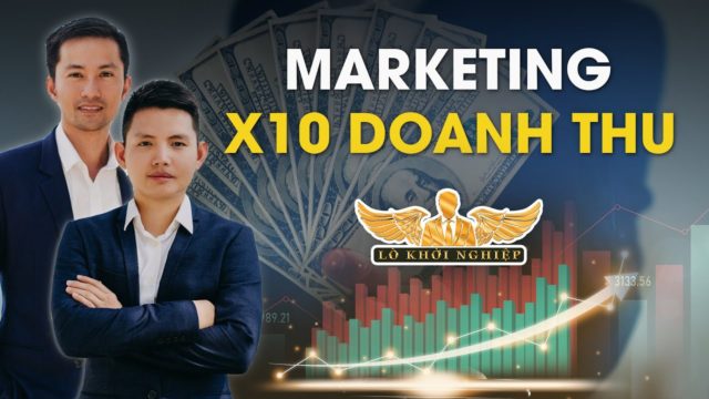 CÁCH KINH DOANH & MARKETING TĂNG 10 LẦN DOANH THU