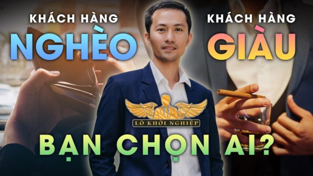 CHỌN KHÁCH HÀNG GIÀU hay NGHÈO?