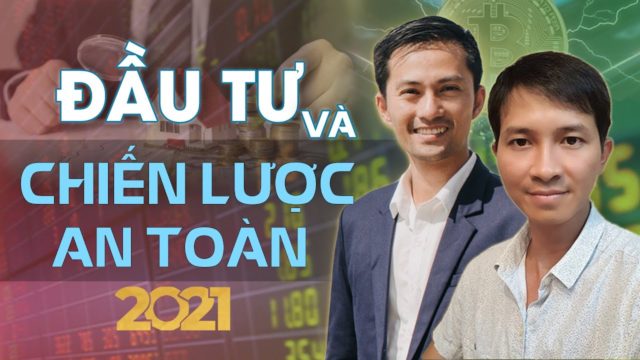 CHIẾN LƯỢC ĐẦU TƯ AN TOÀN CHO NĂM 2021 | Lò Khởi Nghiệp