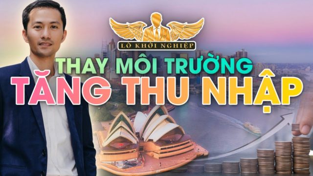 THAY môi trường- TĂNG thu nhập (Phát Triển TÀI NĂNG) Lò Khởi Nghiệp