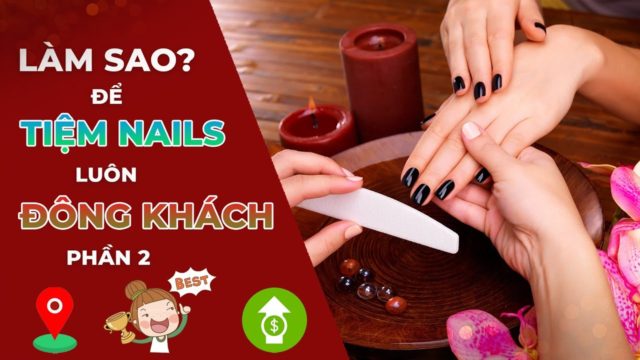 TĂNG DOANH SỐ X3: UPSELL cho tiệm NAIL