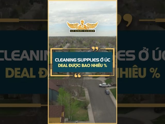 Cleaning supplies ở Úc deal được bao nhiêu phần trăm