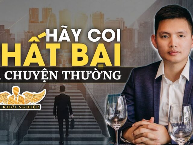 Muốn Thành Công Hãy Coi Thất Bại Là Chuyện Bình Thường