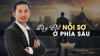Hãy để nỗi sợ ở phía sau | Lò Khởi Nghiệp